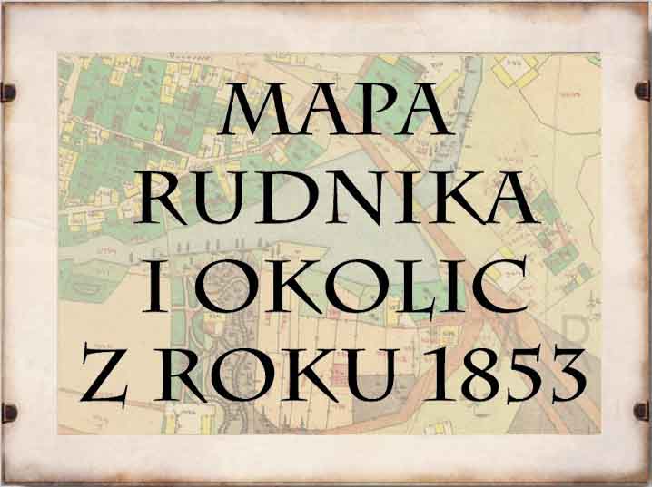 Mapa Rudnik 1853r.